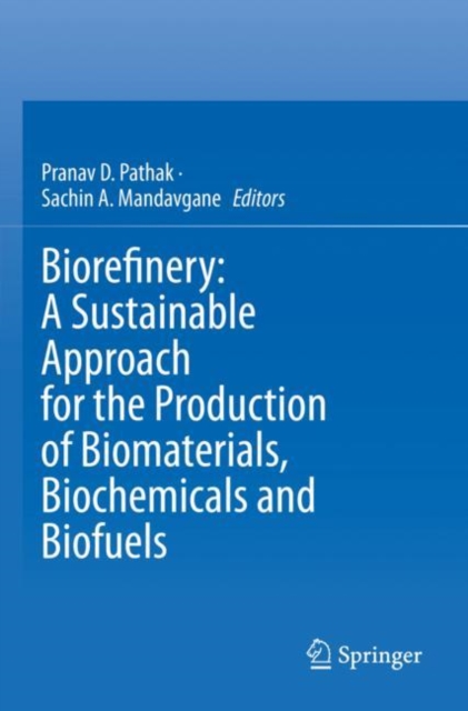 Biorefinery: A Sustainable Approach for the Production of Biomaterials, Biochemicals and Biofuels, Paperback / softback Book