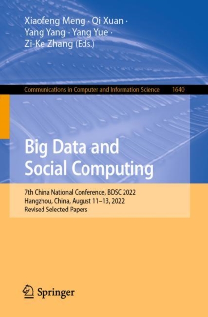 Big Data and Social Computing : 7th China National Conference, BDSC 2022, Hangzhou, China, August 11-13, 2022, Revised Selected Papers, EPUB eBook