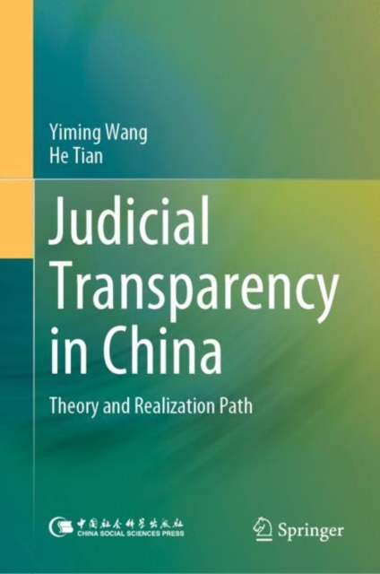 Judicial Transparency in China : Theory and Realization Path, Hardback Book
