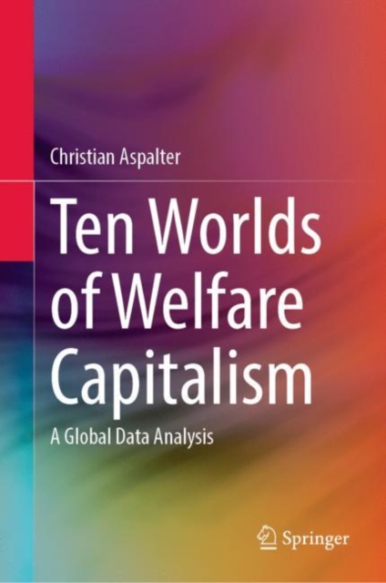 Ten Worlds of Welfare Capitalism : A Global Data Analysis, Hardback Book