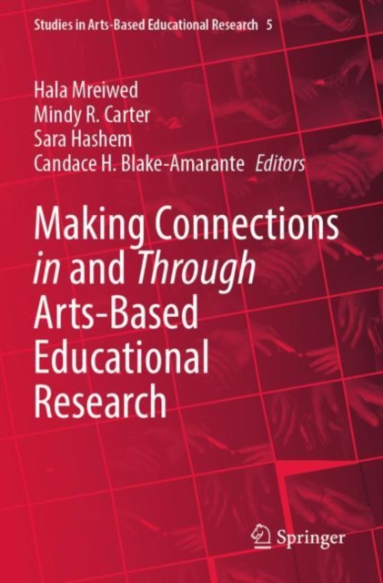 Making Connections in and Through Arts-Based Educational Research, Paperback / softback Book