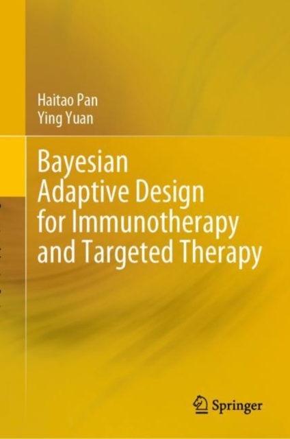 Bayesian Adaptive Design for Immunotherapy and Targeted Therapy, Hardback Book