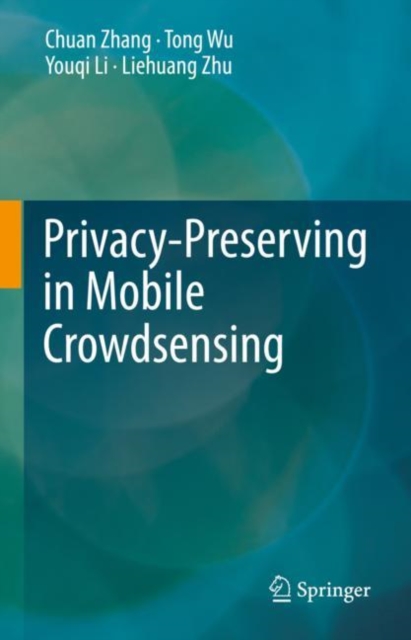 Privacy-Preserving in Mobile Crowdsensing, Hardback Book