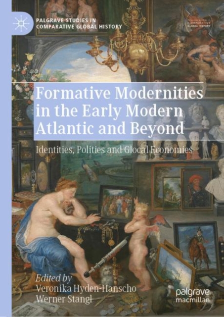 Formative Modernities in the Early Modern Atlantic and Beyond : Identities, Polities and Glocal Economies, EPUB eBook