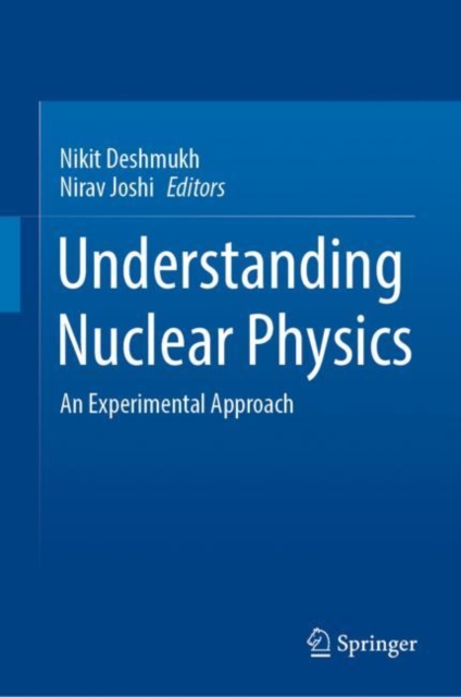 Understanding Nuclear Physics : An Experimental Approach, Hardback Book
