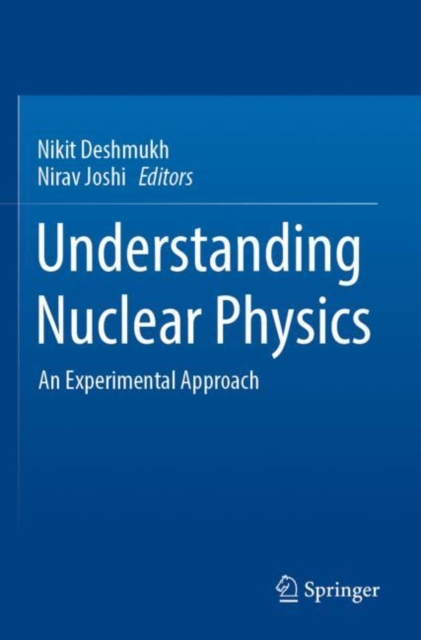 Understanding Nuclear Physics : An Experimental Approach, Paperback / softback Book