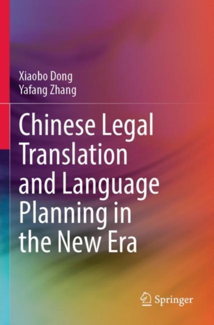 Chinese Legal Translation and Language Planning in the New Era, Paperback / softback Book