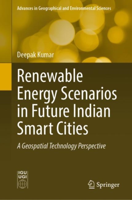 Renewable Energy Scenarios in Future Indian Smart Cities : A Geospatial Technology Perspective, EPUB eBook