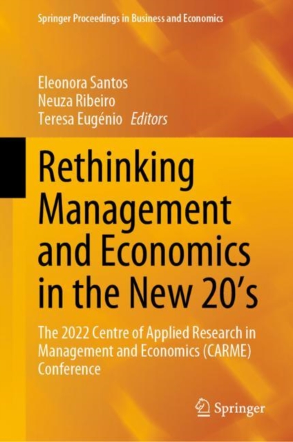 Rethinking Management and Economics in the New 20’s : The 2022 Centre of Applied Research in Management and Economics (CARME) Conference, Hardback Book