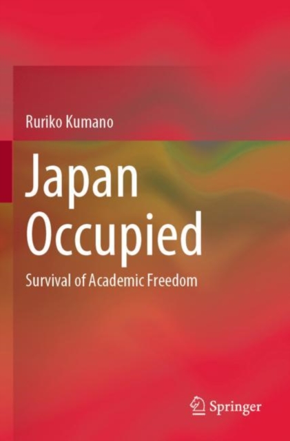 Japan Occupied : Survival of Academic Freedom, Paperback / softback Book