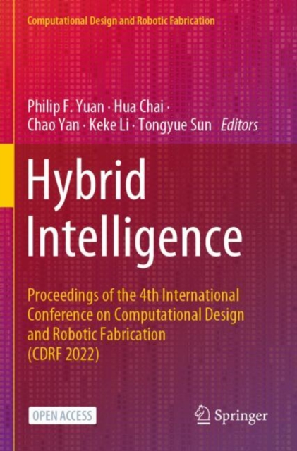 Hybrid Intelligence : Proceedings of the 4th International Conference on Computational Design and Robotic Fabrication (CDRF 2022), Paperback / softback Book