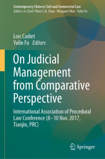 On Judicial Management from Comparative Perspective : International Association of Procedural Law Conference (8-10 Nov. 2017, Tianjin, PRC), Hardback Book