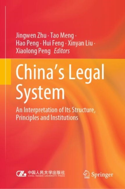 China's Legal System : An Interpretation of Its Structure, Principles and Institutions, Hardback Book