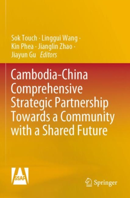 Cambodia-China Comprehensive Strategic Partnership Towards a Community with a Shared Future, Paperback / softback Book