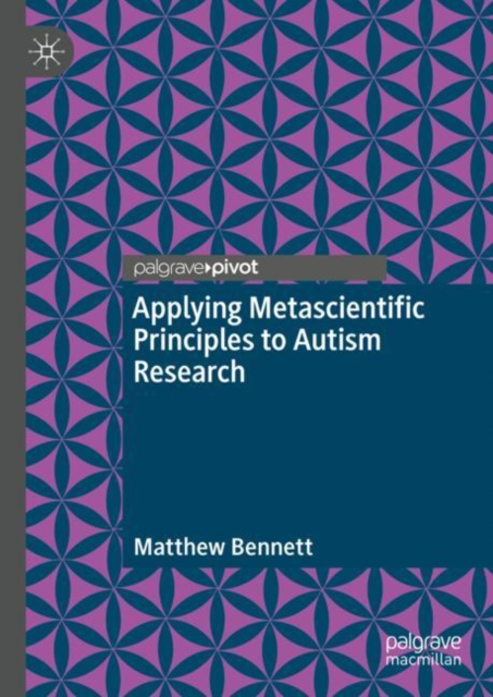 Applying Metascientific Principles to Autism Research, Hardback Book