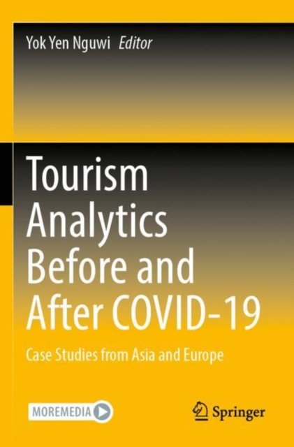 Tourism Analytics Before and After COVID-19 : Case Studies from Asia and Europe, Paperback / softback Book