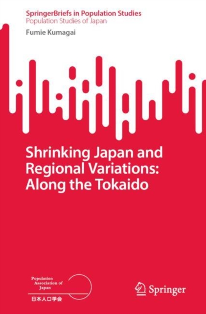 Shrinking Japan and Regional Variations: Along the Tokaido, EPUB eBook