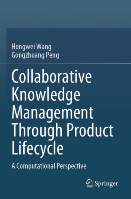 Collaborative Knowledge Management Through Product Lifecycle : A Computational Perspective, Paperback / softback Book