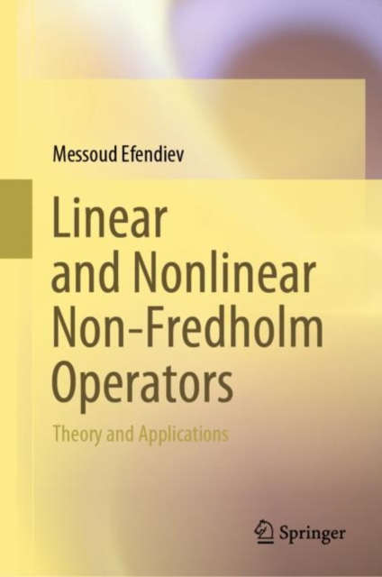 Linear and Nonlinear Non-Fredholm Operators : Theory and Applications, Hardback Book