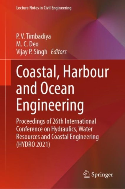 Coastal, Harbour and Ocean Engineering : Proceedings of 26th International Conference on Hydraulics, Water Resources and Coastal Engineering (HYDRO 2021), Hardback Book