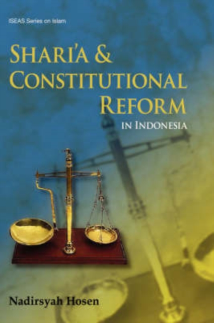 Shari'a and Constitutional Reform in Indonesia, Hardback Book
