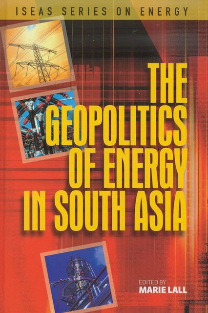 The Geopolitics of Energy in South Asia, Hardback Book