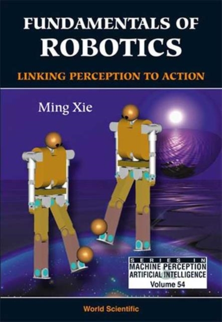 Fundamentals Of Robotics: Linking Perception To Action, Paperback / softback Book