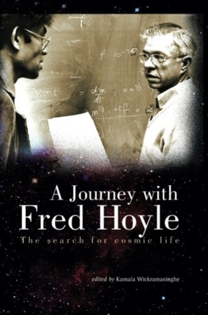 Journey With Fred Hoyle, A: The Search For Cosmic Life, Paperback / softback Book