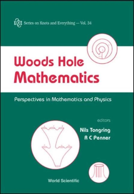 Woods Hole Mathematics: Perspectives In Mathematics And Physics, Hardback Book
