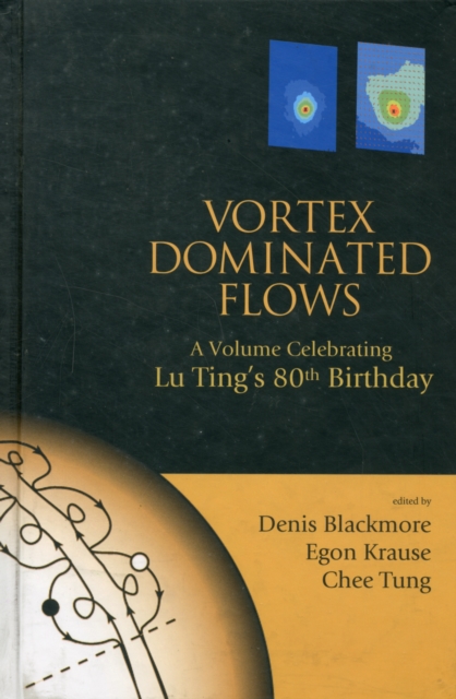 Vortex Dominated Flows: A Volume Celebrating Lu Ting's 80th Birthday, Hardback Book
