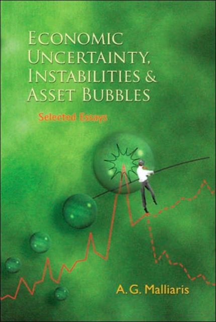 Economic Uncertainty, Instabilities And Asset Bubbles: Selected Essays, Hardback Book