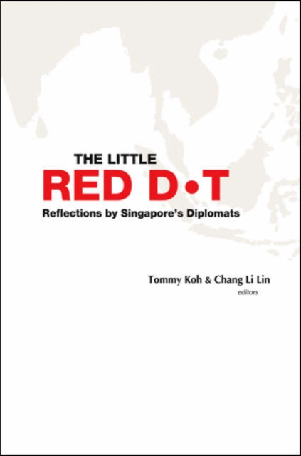 Little Red Dot, The: Reflections By Singapore's Diplomats, Paperback / softback Book