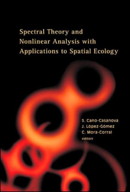 Spectral Theory And Nonlinear Analysis With Applications To Spatial Ecology, Hardback Book