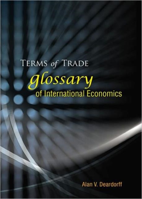 Terms Of Trade: Glossary Of International Economics, Hardback Book