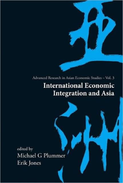 International Economic Integration And Asia, Hardback Book