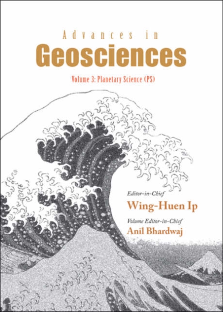 Advances In Geosciences - Volume 3: Planetary Science (Ps), Hardback Book