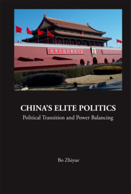 China's Elite Politics: Political Transition And Power Balancing, Hardback Book