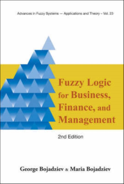 Fuzzy Logic For Business, Finance, And Management (2nd Edition), Hardback Book