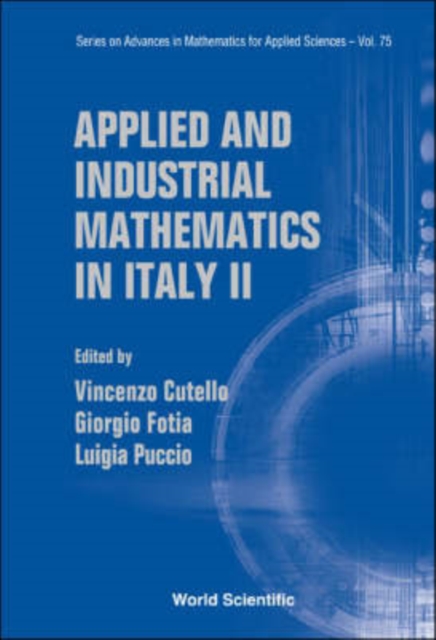 Applied And Industrial Mathematics In Italy Ii - Selected Contributions From The 8th Simai Conference, Hardback Book