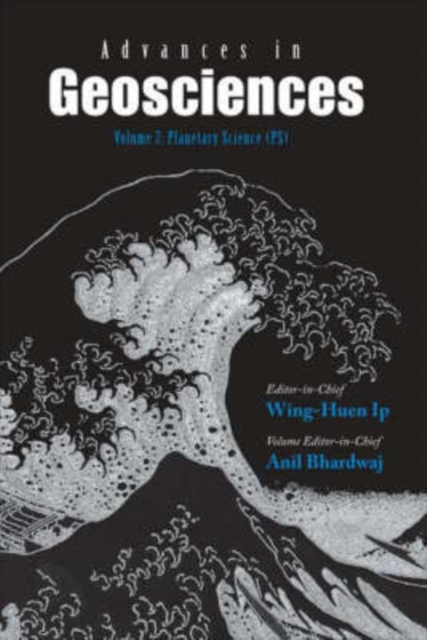 Advances In Geosciences - Volume 7: Planetary Science (Ps), Hardback Book