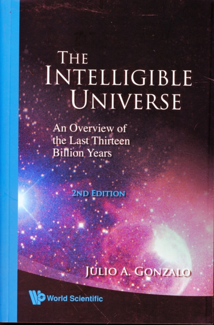 Intelligible Universe, The: An Overview Of The Last Thirteen Billion Years (2nd Edition), Paperback / softback Book