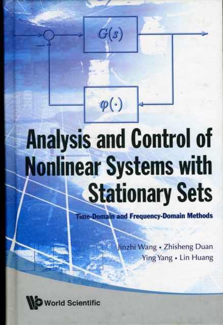 Analysis And Control Of Nonlinear Systems With Stationary Sets: Time-domain And Frequency-domain Methods, Hardback Book