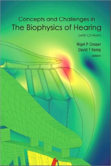 Concepts And Challenges In The Biophysics Of Hearing (With Cd-rom) - Proceedings Of The 10th International Workshop On The Mechanics Of Hearing, Hardback Book