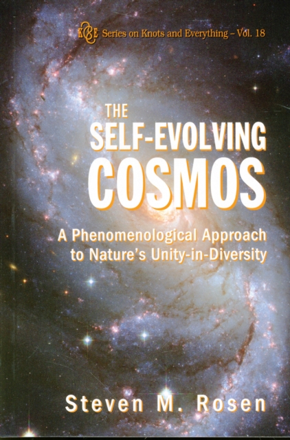 Self-evolving Cosmos, The: A Phenomenological Approach To Nature's Unity-in-diversity, Paperback / softback Book