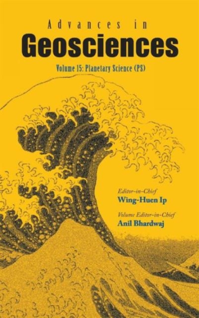 Advances In Geosciences - Volume 15: Planetary Science (Ps), Hardback Book