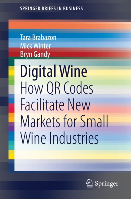 Digital Wine : How QR Codes Facilitate New Markets for Small Wine Industries, PDF eBook