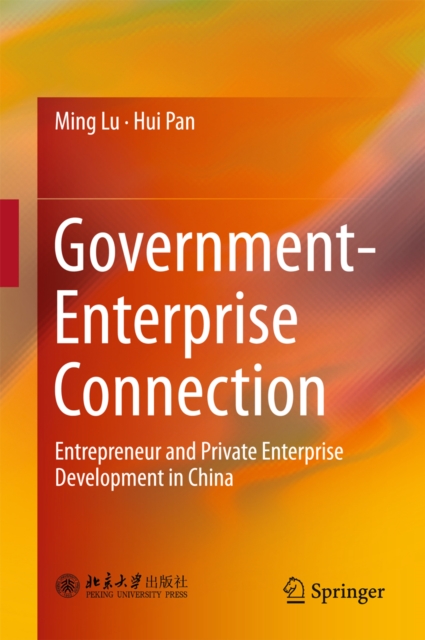 Government-Enterprise Connection : Entrepreneur and Private Enterprise Development in China, PDF eBook