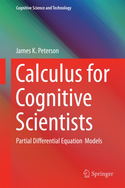 Calculus for Cognitive Scientists : Partial Differential Equation Models, PDF eBook