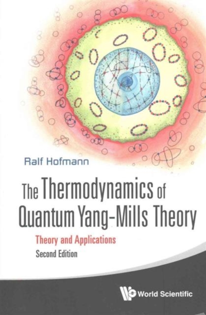 Thermodynamics Of Quantum Yang-mills Theory, The: Theory And Applications, Paperback / softback Book