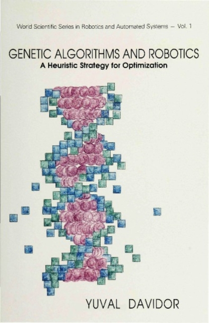 Genetic Algorithms And Robotics: A Heuristic Strategy For Optimization, PDF eBook